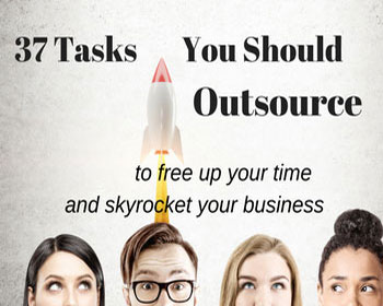 37 Tasks You Should Outsource To Free Up Your Time and Skyrocket Your Business